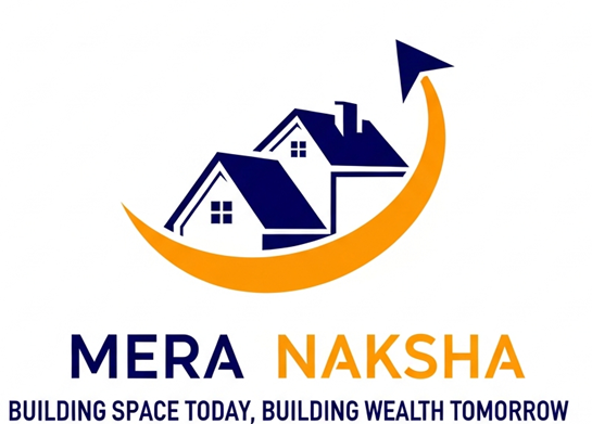 Mera Naksha — Building Space Today, Building Wealth Tomorrow